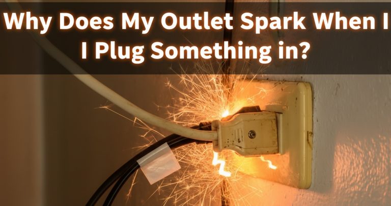 Why Does My Outlet Spark When I Plug Something in